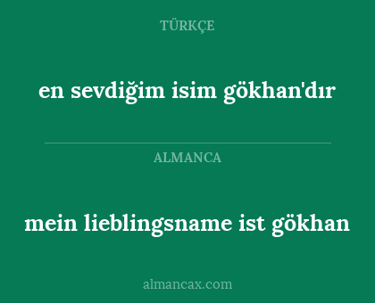 en sevdiğim isim gökhan'dır - mein lieblingsname ist gökhan