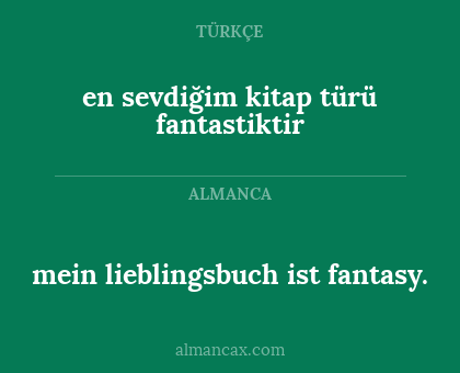 mein lieblingsbuch ist fantasy. - en sevdiğim kitap türü fantastiktir