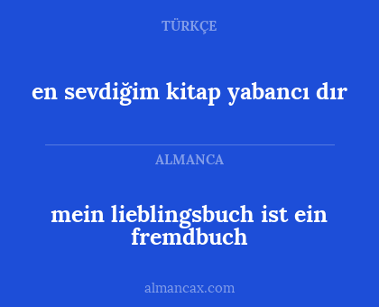 mein lieblingsbuch ist ein fremdbuch - en sevdiğim kitap yabancı dır