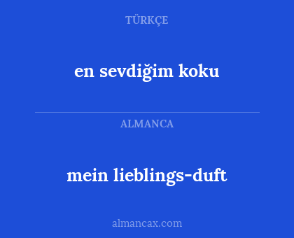 mein lieblings-duft - en sevdiğim koku