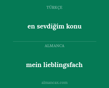 en sevdiğim konu - mein lieblingsfach