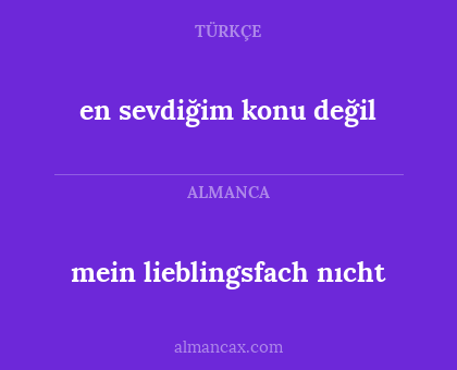 en sevdiğim konu değil - mein lieblingsfach nıcht