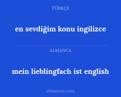 en sevdiğim konu ingilizce - mein lieblingfach ist english