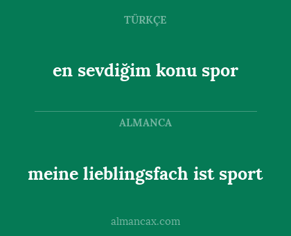 en sevdiğim konu spor - meine lieblingsfach ist sport