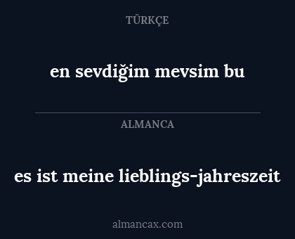 es ist meine lieblings-jahreszeit - en sevdiğim mevsim bu