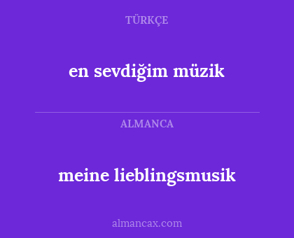 en sevdiğim müzik - meine lieblingsmusik