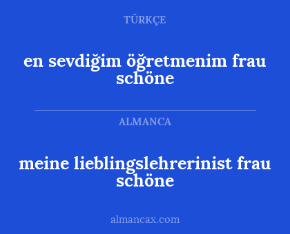 meine lieblingslehrerinist frau schöne - en sevdiğim öğretmenim frau schöne