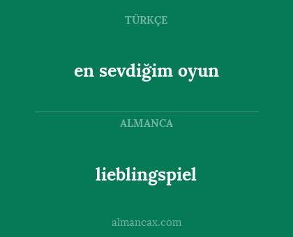 en sevdiğim oyun - lieblingspiel