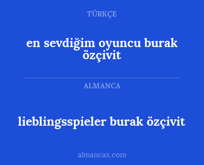 en sevdiğim oyuncu burak özçivit - lieblingsspieler burak özçivit