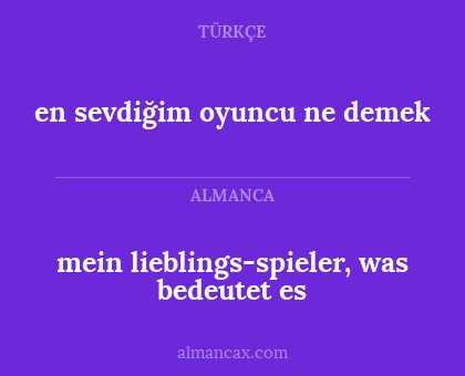 mein lieblings-spieler, was bedeutet es - en sevdiğim oyuncu ne demek
