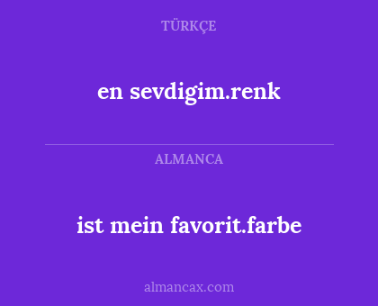 ist mein favorit.farbe - en sevdigim.renk