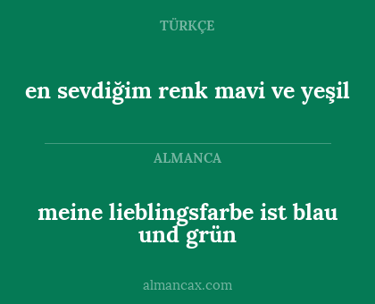 en sevdiğim renk mavi ve yeşil - meine lieblingsfarbe ist blau und grün