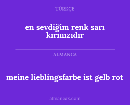 meine lieblingsfarbe ist gelb rot - en sevdiğim renk sarı kırmızıdır