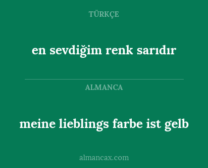 en sevdiğim renk sarıdır - meine lieblings farbe ist gelb