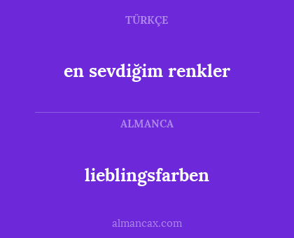 en sevdiğim renkler - lieblingsfarben