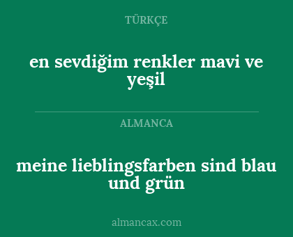 en sevdiğim renkler mavi ve yeşil - meine lieblingsfarben sind blau und grün