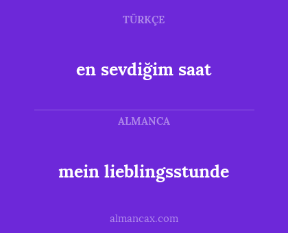 mein lieblingsstunde - en sevdiğim saat