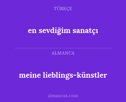 meine lieblings-künstler - en sevdiğim sanatçı