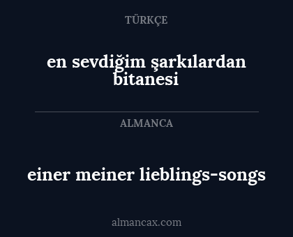 en sevdiğim şarkılardan bitanesi - einer meiner lieblings-songs