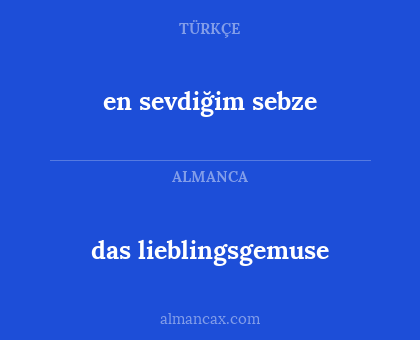 das lieblingsgemuse - en sevdiğim sebze