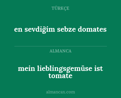 mein lieblingsgemüse ist tomate - en sevdiğim sebze domates
