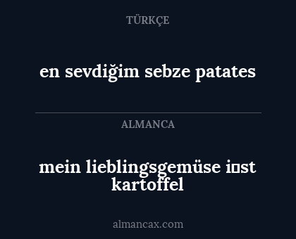 mein lieblingsgemüse i̇st kartoffel - en sevdiğim sebze patates