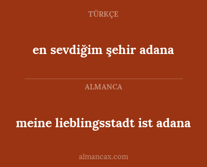 meine lieblingsstadt ist adana - en sevdiğim şehir adana