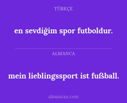 mein lieblingssport ist fußball. - en sevdiğim spor futboldur.