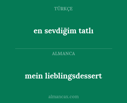 mein lieblingsdessert - en sevdiğim tatlı