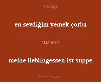 meine lieblingessen ist suppe - en sevdiğim yemek çorba