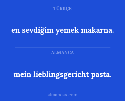 mein lieblingsgericht pasta. - en sevdiğim yemek makarna.