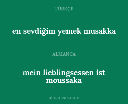 mein lieblingsessen ist moussaka - en sevdiğim yemek musakka