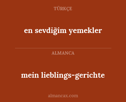 en sevdiğim yemekler - mein lieblings-gerichte
