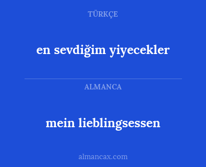 mein lieblingsessen - en sevdiğim yiyecekler