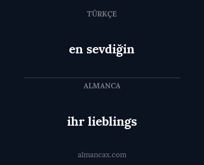 en sevdiğin - ihr lieblings