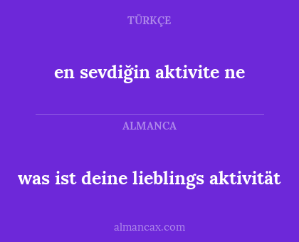 was ist deine lieblings aktivität - en sevdiğin aktivite ne