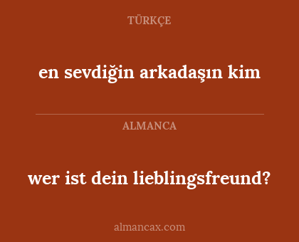 en sevdiğin arkadaşın kim - wer ist dein lieblingsfreund?
