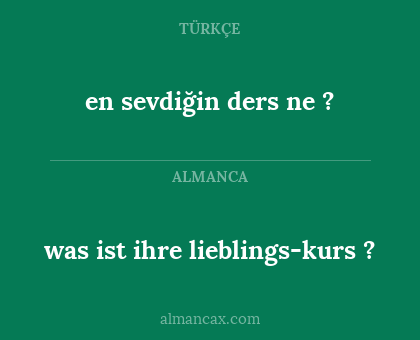 en sevdiğin ders ne ? - was ist ihre lieblings-kurs ?