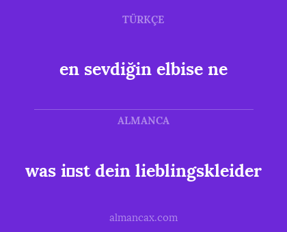 en sevdiğin elbise ne - was i̇st dein lieblingskleider
