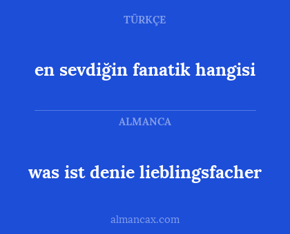 en sevdiğin fanatik hangisi - was ist denie lieblingsfacher