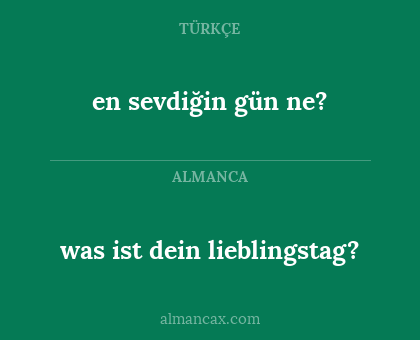 was ist dein lieblingstag? - en sevdiğin gün ne?