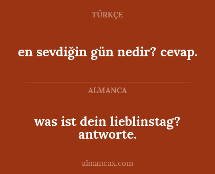 was ist dein lieblinstag? antworte. - en sevdiğin gün nedir? cevap.