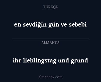 en sevdiğin gün ve sebebi - ihr lieblingstag und grund