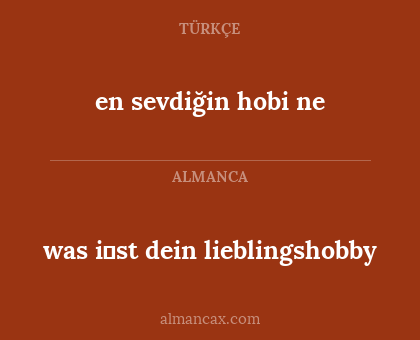 en sevdiğin hobi ne - was i̇st dein lieblingshobby