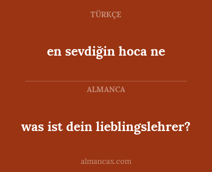en sevdiğin hoca ne - was ist dein lieblingslehrer?