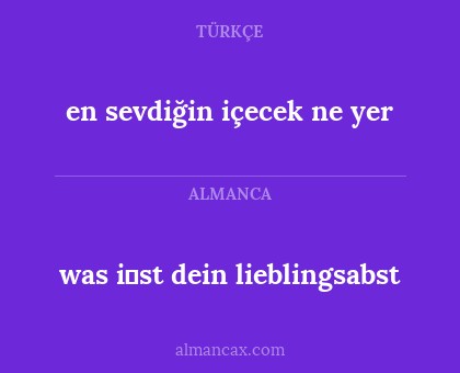 en sevdiğin içecek ne yer - was i̇st dein lieblingsabst