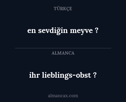 en sevdiğin meyve ? - ihr lieblings-obst ?