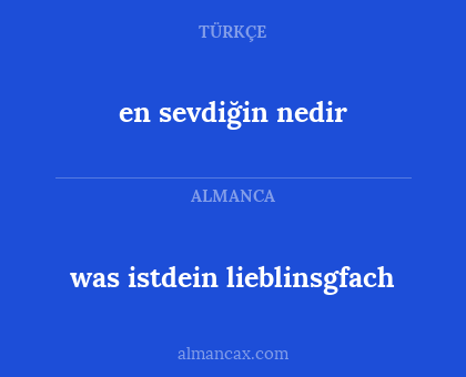 en sevdiğin nedir - was istdein lieblinsgfach