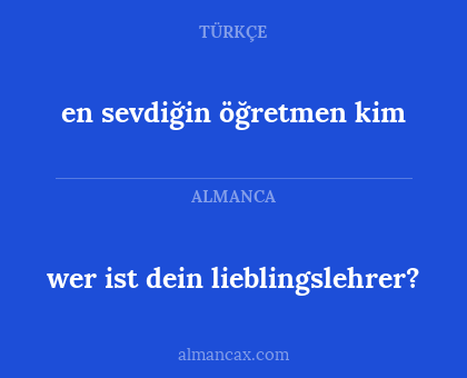 en sevdiğin öğretmen kim - wer ist dein lieblingslehrer?