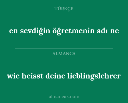 wie heisst deine lieblingslehrer - en sevdiğin öğretmenin adı ne